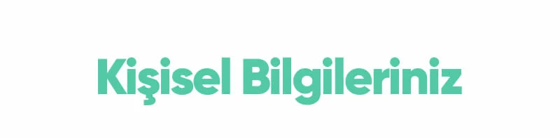 Kişisel bilgileriniz